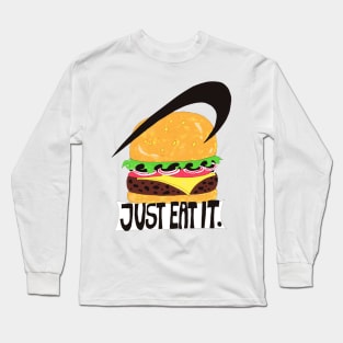 Just Eat It Long Sleeve T-Shirt